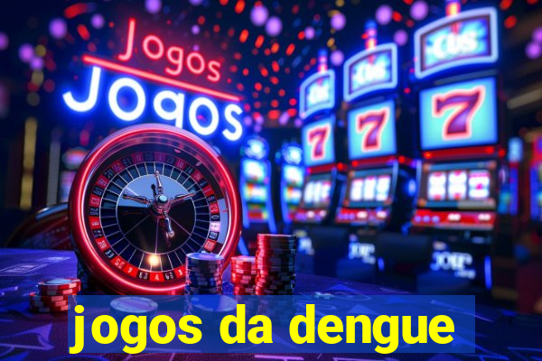 jogos da dengue