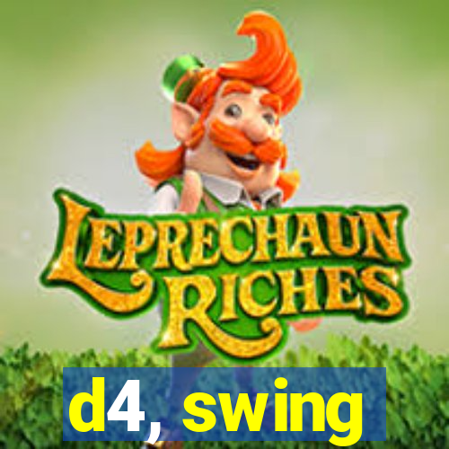 d4, swing