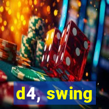 d4, swing