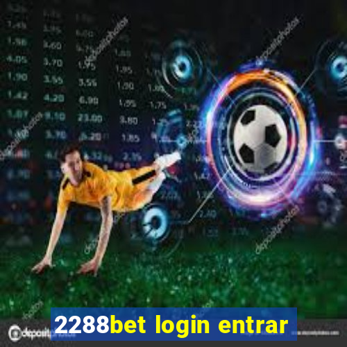 2288bet login entrar