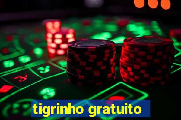 tigrinho gratuito