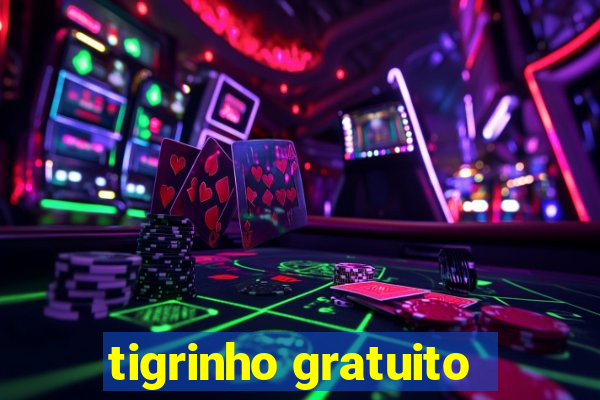 tigrinho gratuito