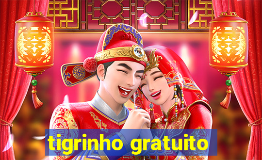 tigrinho gratuito