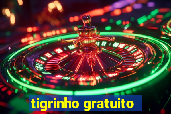 tigrinho gratuito