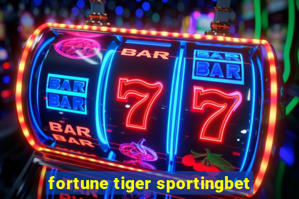 fortune tiger sportingbet