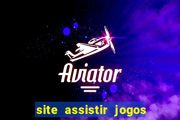 site assistir jogos de futebol