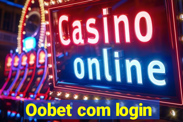 Oobet com login