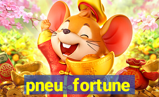 pneu fortune reclame aqui