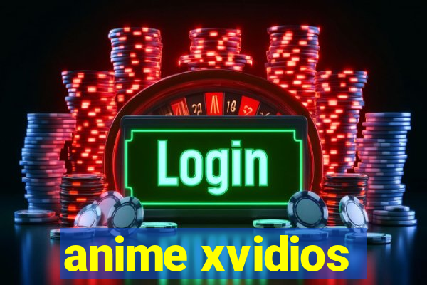 anime xvidios