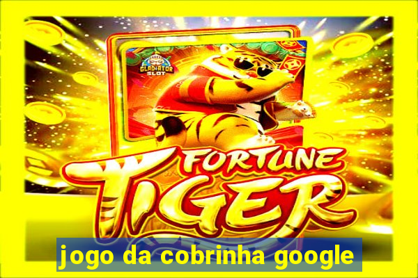 jogo da cobrinha google