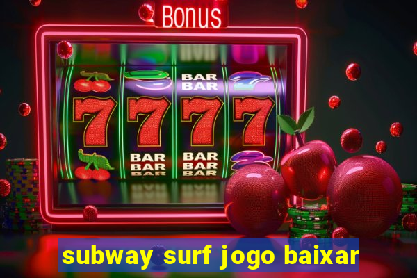 subway surf jogo baixar