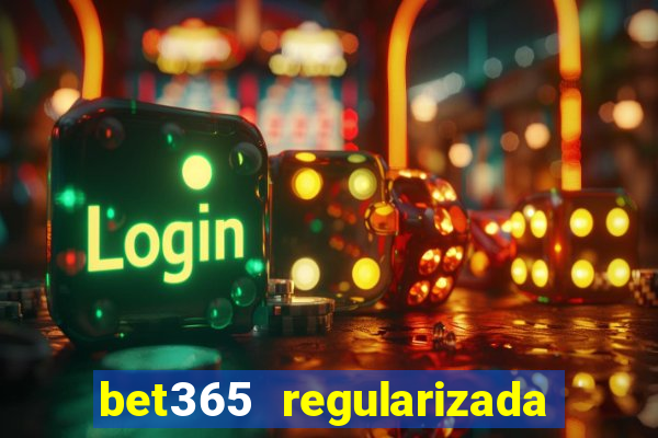 bet365 regularizada no brasil