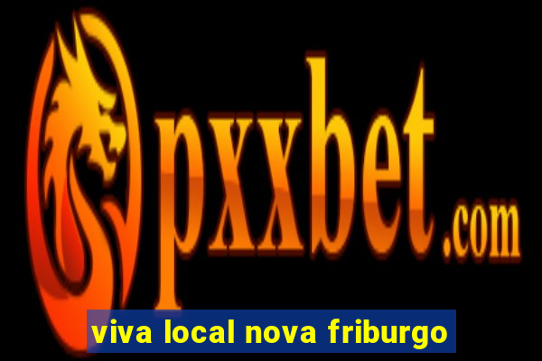 viva local nova friburgo