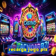 recarga jogo pix