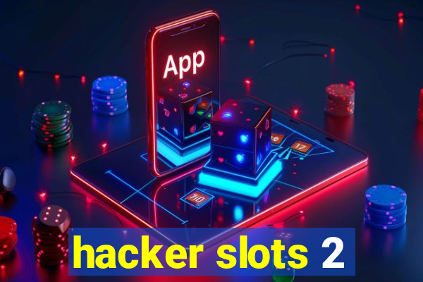 hacker slots 2