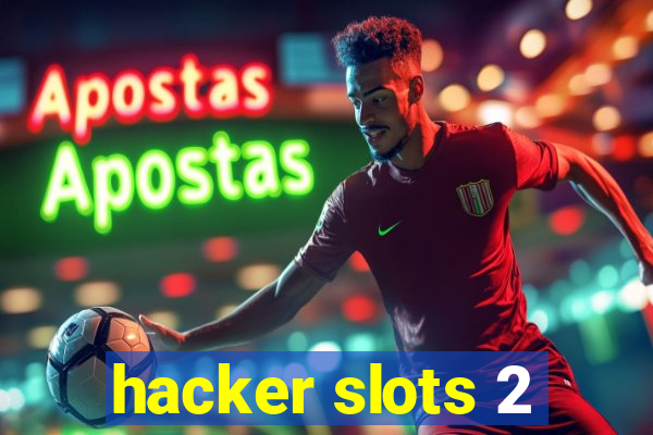 hacker slots 2