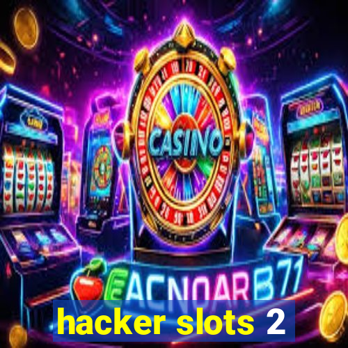 hacker slots 2