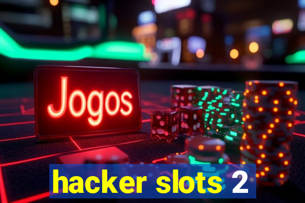 hacker slots 2