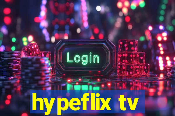 hypeflix tv