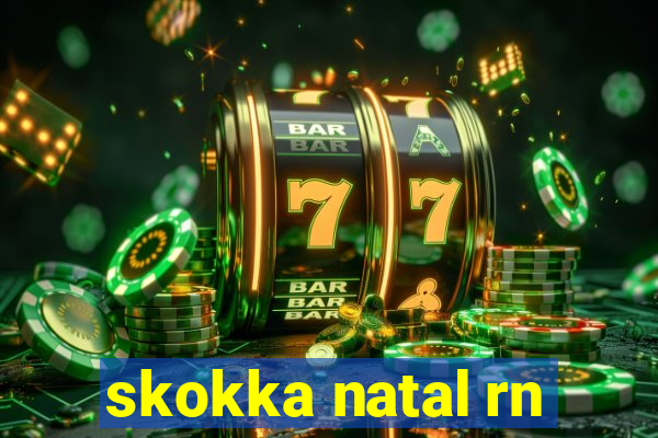 skokka natal rn