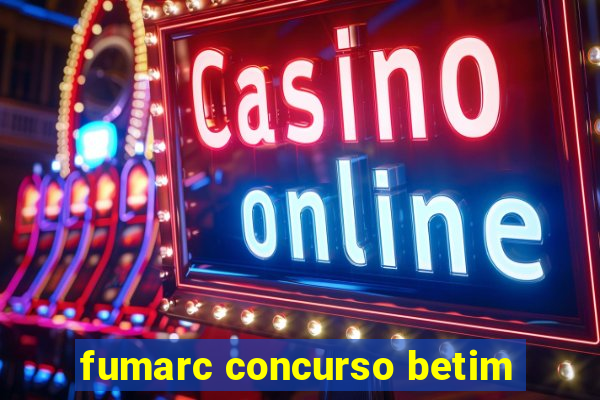 fumarc concurso betim