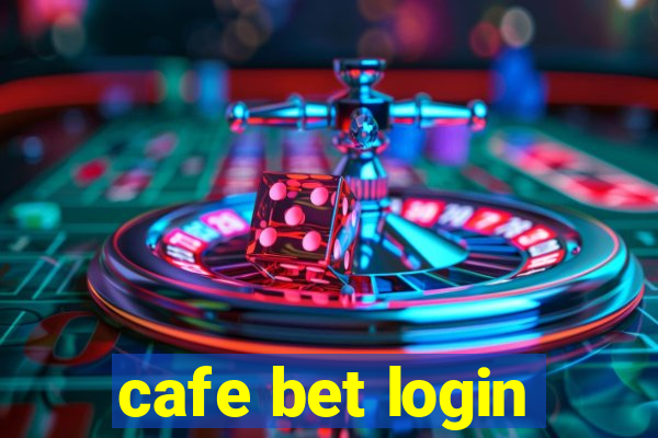 cafe bet login