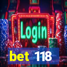 bet 118