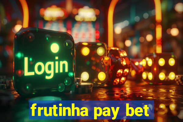 frutinha pay bet