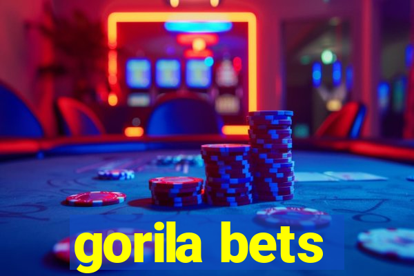 gorila bets