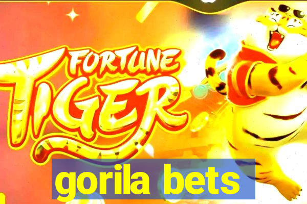 gorila bets