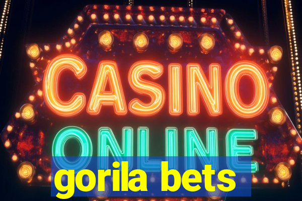 gorila bets