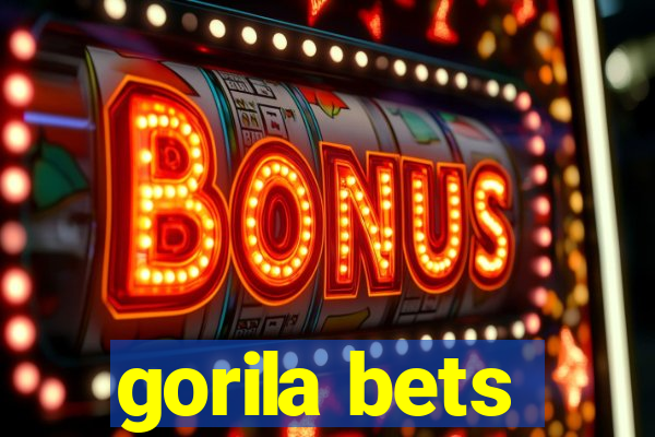 gorila bets