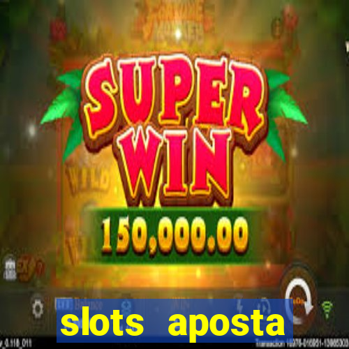 slots aposta mínima 1 centavo