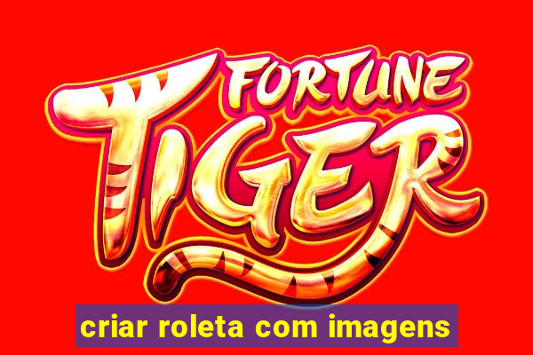 criar roleta com imagens