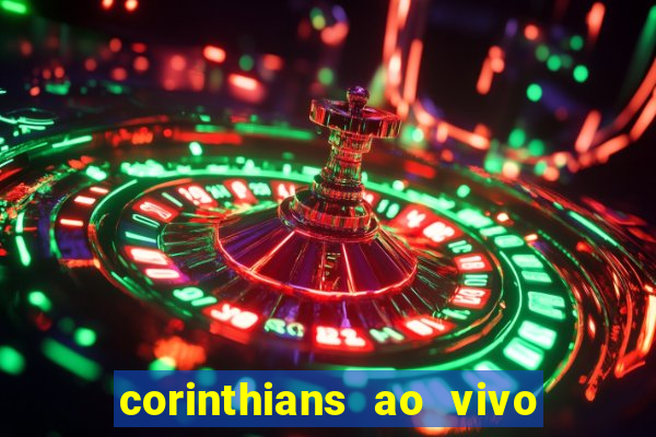 corinthians ao vivo futebol play