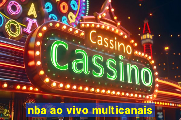 nba ao vivo multicanais