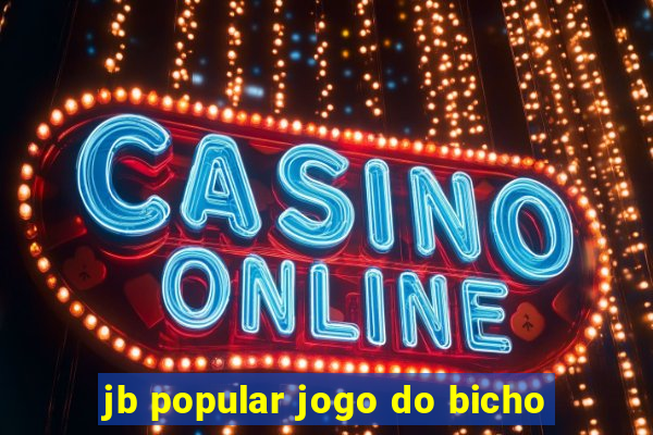 jb popular jogo do bicho