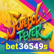 bet36549s