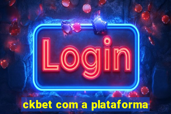 ckbet com a plataforma