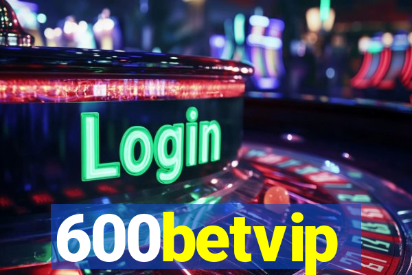 600betvip