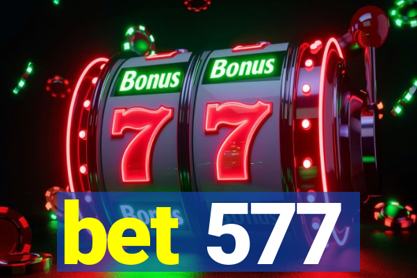 bet 577