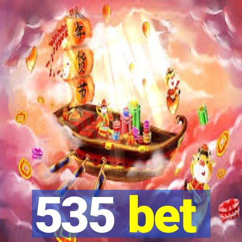 535 bet