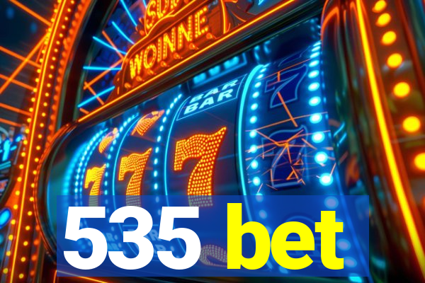 535 bet