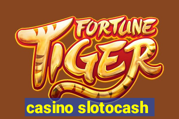 casino slotocash