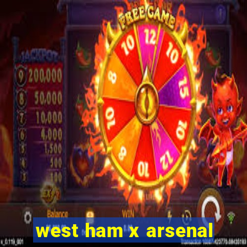 west ham x arsenal