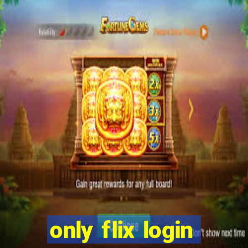 only flix login