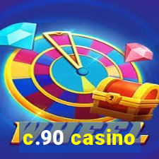 c.90 casino