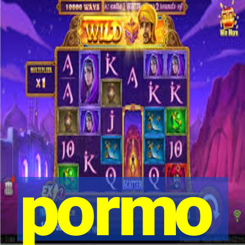 pormo