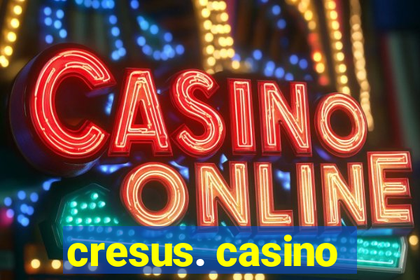 cresus. casino