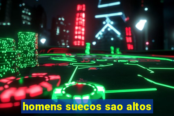 homens suecos sao altos